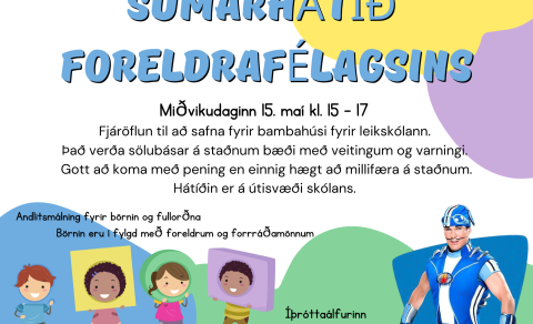 Sumarhátíð foreldrafélagsins, miðvikudaginn 15. maí kl. 15-17.