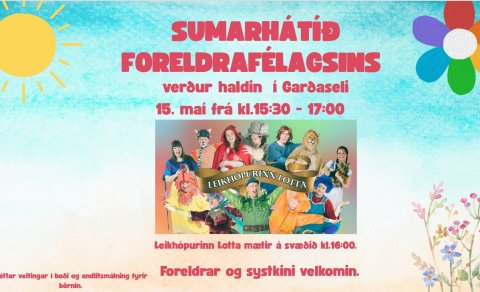 Sumarhátíð foreldrafélagsins, fimmtudaginn 15. maí kl. 15:30-17.